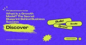 What is a growth model – discover, build, grow, and scale business success with blueprint strategy 2025
