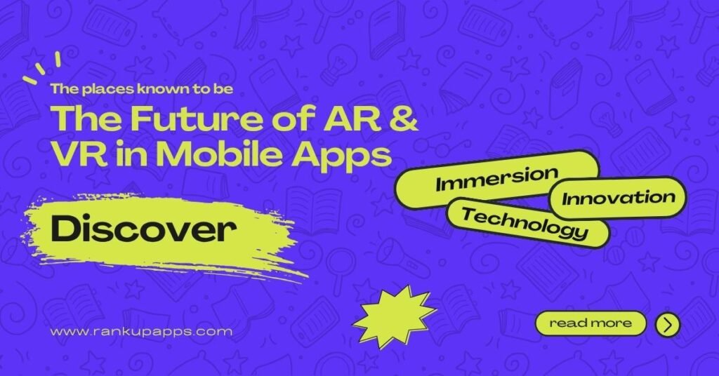 Infographic with the title 'The Future of AR & VR in Mobile Apps' featuring keywords Immersion, Innovation, and Technology, with a Discover button for more insights.