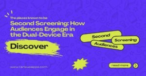 Infographic with the title 'Second Screening: How Audiences Engage in the Dual-Device Era' showing keywords Second, Audiences, and Screening on a creative background.