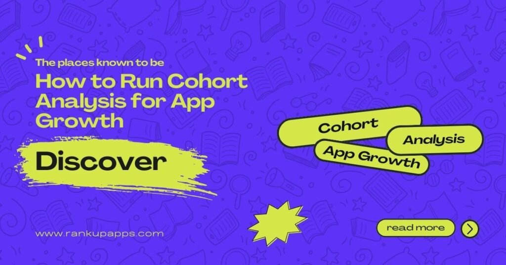 How to Run Cohort Analysis for App Growth graphic by RankUpApps with bold Discover text and yellow tags for Cohort, Analysis, and App Growth.